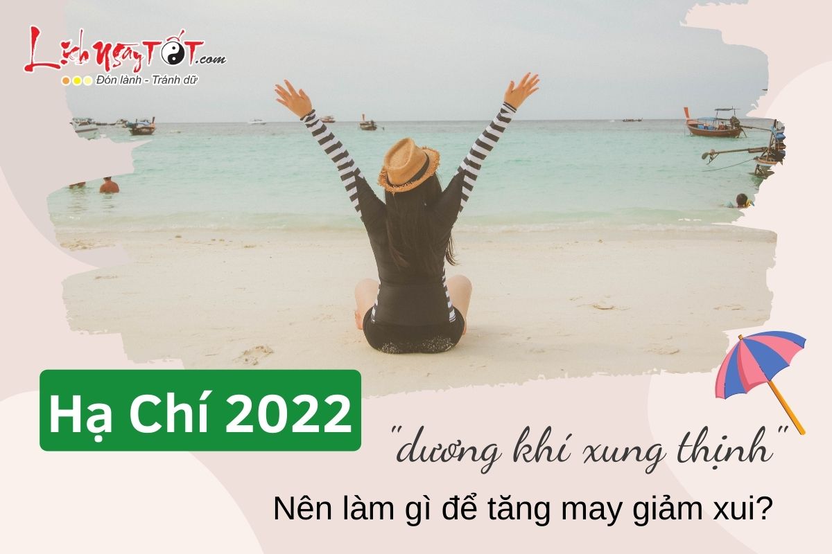 Ngay Ha Chi 2022 nen lam gi?