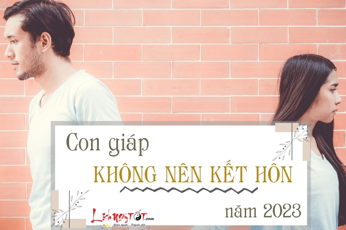 Con giap khong nen ket hon 2023