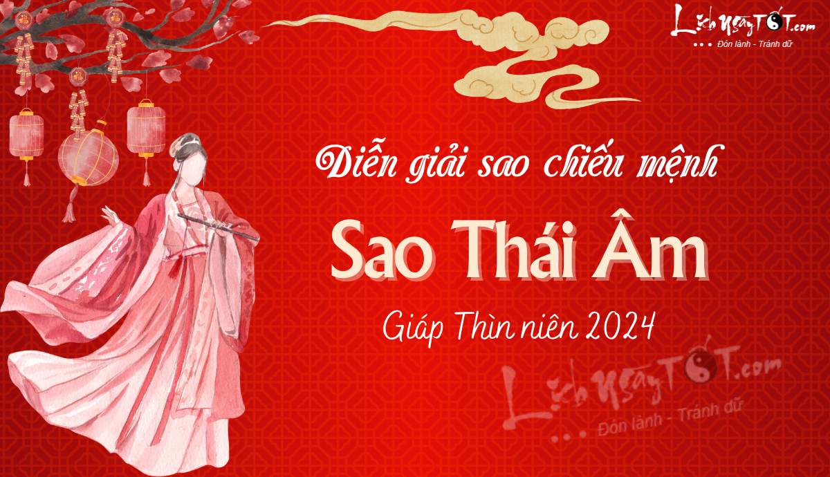 Dien giai sao Thai Am nam 2024