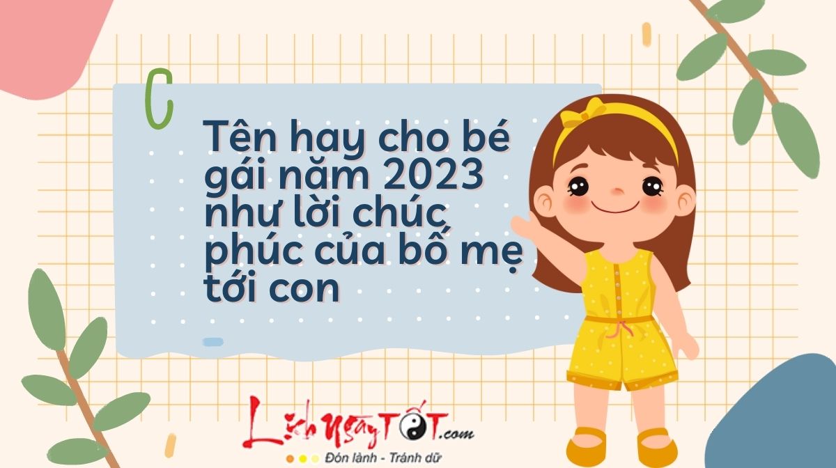 Nhung luu y khi dat ten be gai 2023