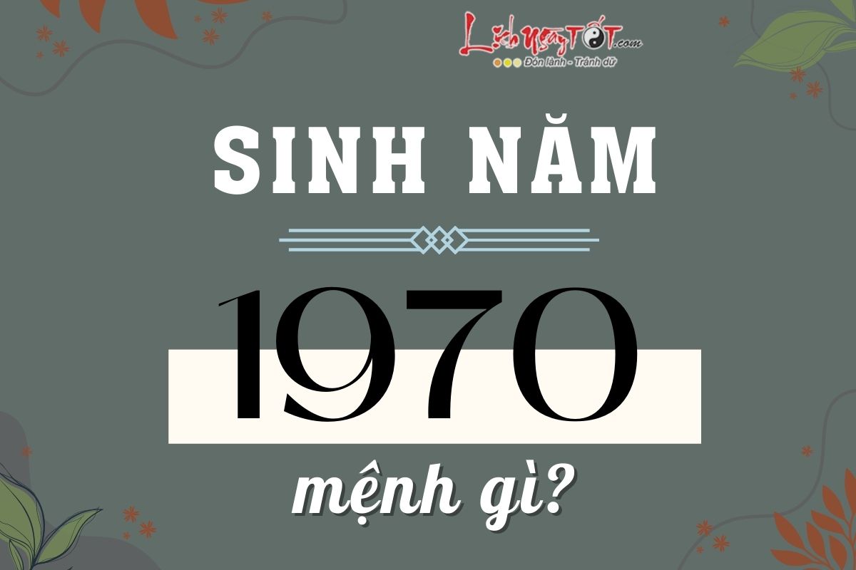 Sinh nam 1970 menh gi?