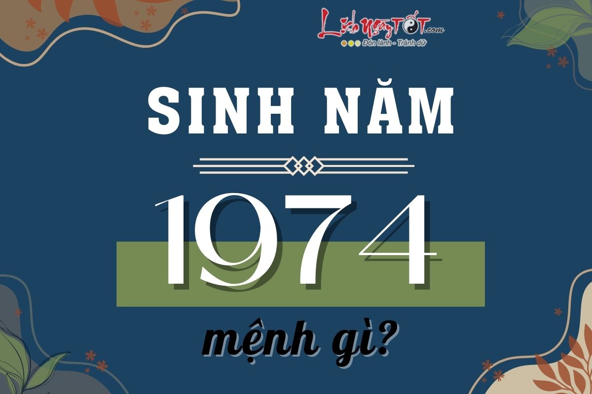 Sinh nam 1974 menh gi