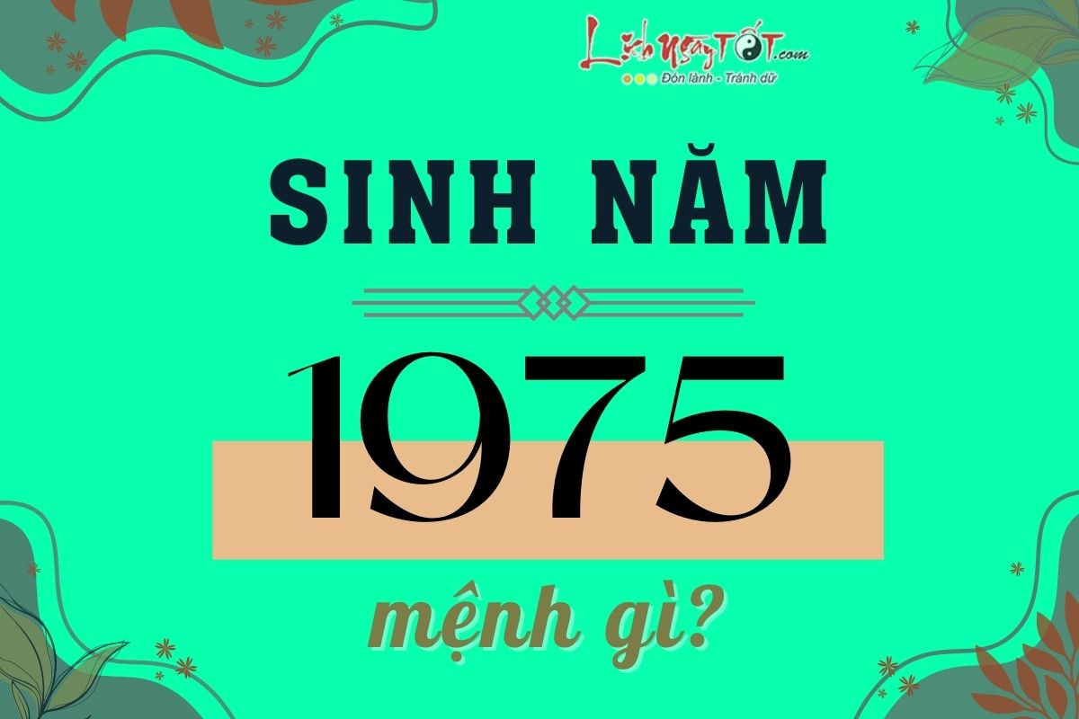 Sinh nam 1975 menh gi