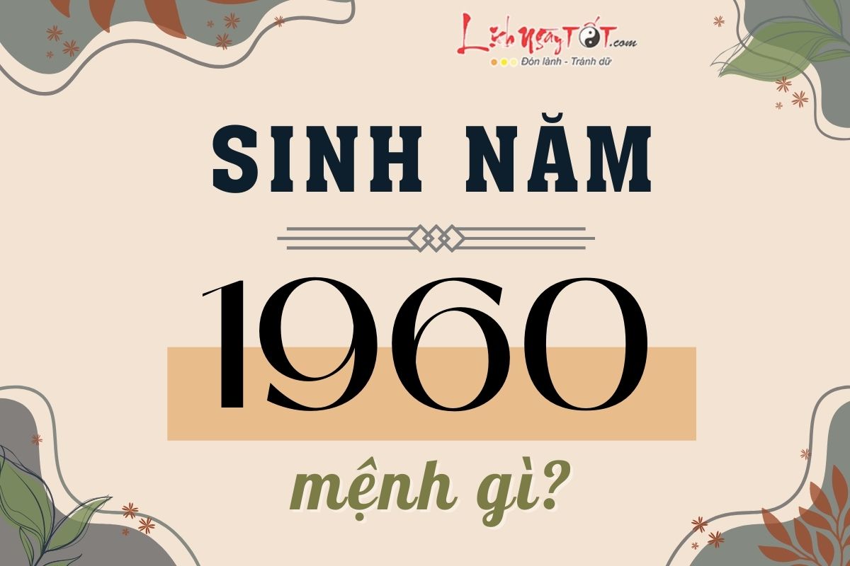 Sinh nam 1960 menh gi?