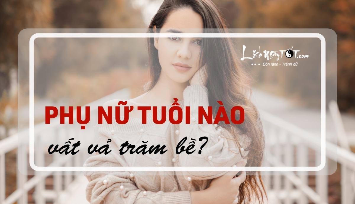 Phu nu tuoi nao vat va, lan dan?