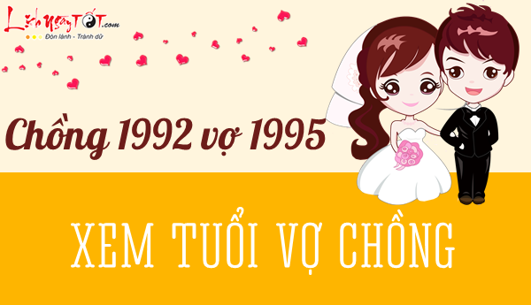 Xem tuoi chong 1992 vo 1995