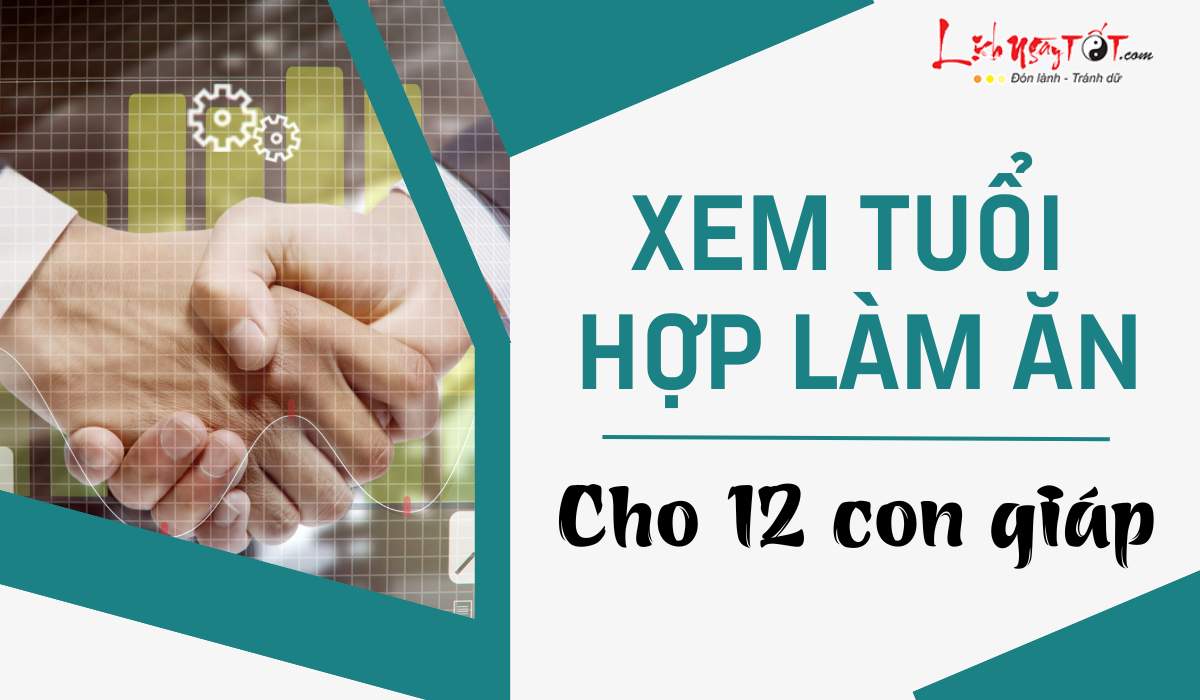 Xem tuoi hop lam an cho 12 con giap