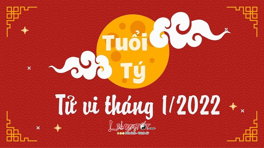 Tu vi thang 1/2022 tuoi Ty am lich