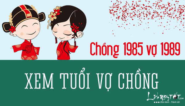 Xem tuoi chong 1985 vo 1989