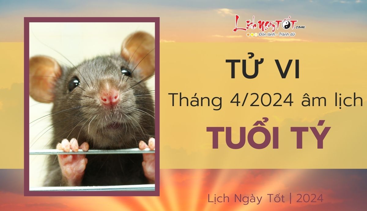 Tu vi thang 4/2024 tuoi Ty am lich