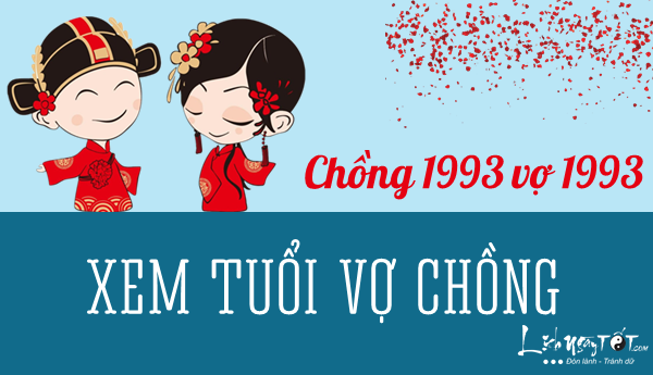 Xem tuoi chong 1993 vo 1993