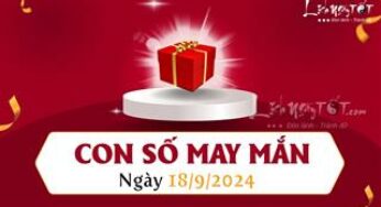 Ngày 18/9/2024: Đón nhận sự thành công và may mắn với LỘC vàng